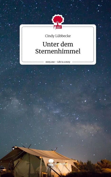 Cindy Lübbecke: Unter dem Sternenhimmel. Life is a Story - story.one, Buch