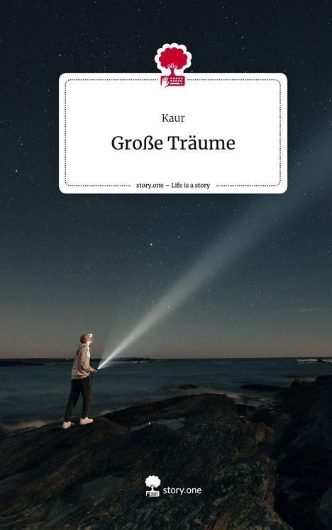 Kaur: Große Träume. Life is a Story - story.one, Buch