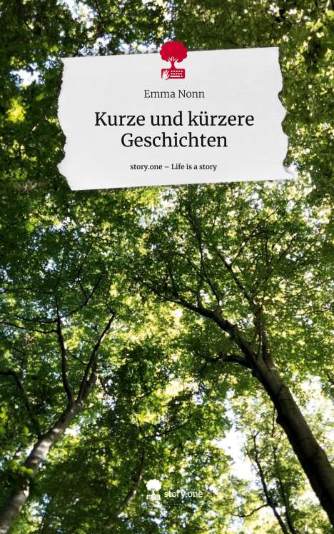 Emma Nonn: Kurze und kürzere Geschichten. Life is a Story - story.one, Buch