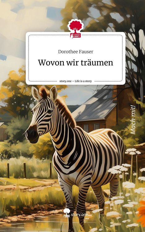 Dorothee Fauser: Wovon wir träumen. Life is a Story - story.one, Buch