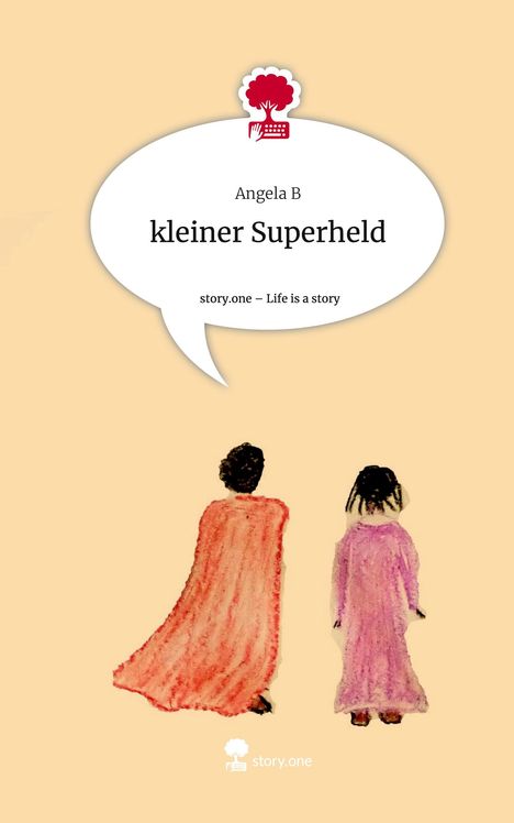 Angela B: kleiner Superheld. Life is a Story - story.one, Buch