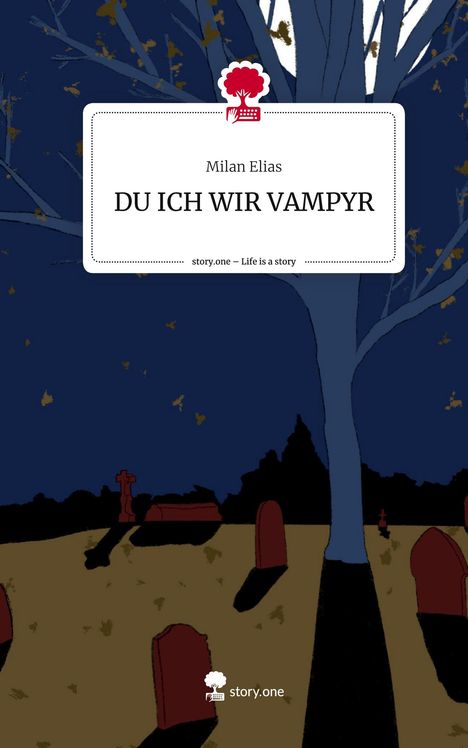 Milan Elias: DU ICH WIR VAMPYR. Life is a Story - story.one, Buch