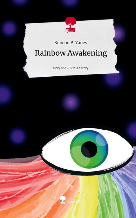 Simeon B. Yanev: Rainbow Awakening. Life is a Story - story.one, Buch