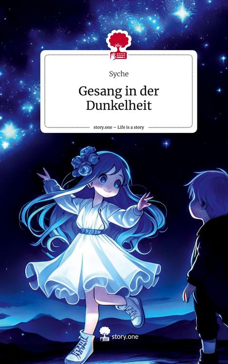 Syche: Gesang in der Dunkelheit. Life is a Story - story.one, Buch