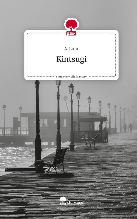 A. Luhr: Kintsugi. Life is a Story - story.one, Buch