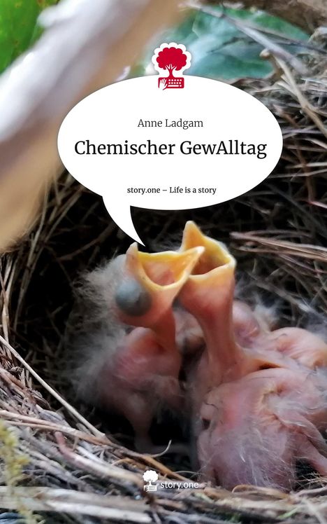 Anne Ladgam: Chemischer GewAlltag. Life is a Story - story.one, Buch