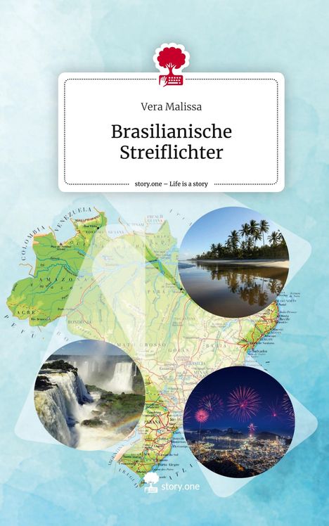 Vera Malissa: Brasilianische Streiflichter. Life is a Story - story.one, Buch