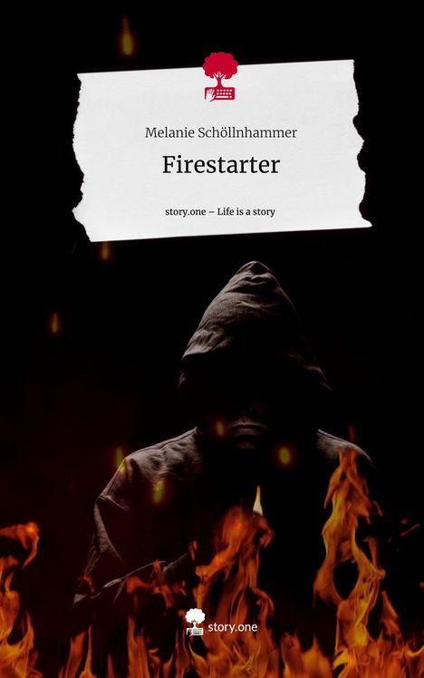 Melanie Schöllnhammer: Firestarter. Life is a Story - story.one, Buch