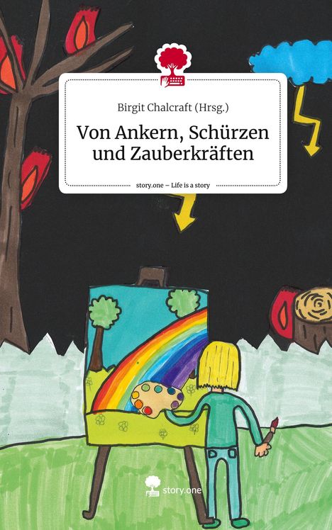 Chalcraft (Hrsg., Birgit: Von Ankern, Schürzen und Zauberkräften. Life is a Story - story.one, Buch