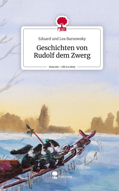 Eduard und Lea Barnowsky: Geschichten von Rudolf dem Zwerg. Life is a Story - story.one, Buch