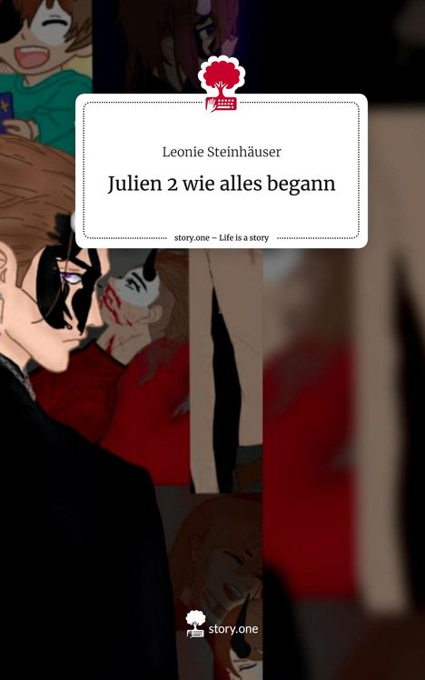 Leonie Steinhäuser: Julien 2 wie alles begann. Life is a Story - story.one, Buch