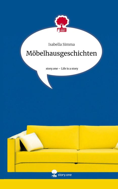 Isabella Simma: Möbelhausgeschichten. Life is a Story - story.one, Buch