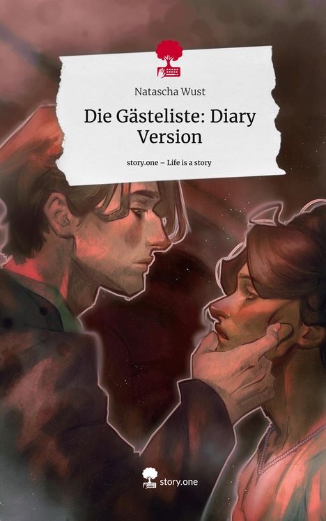 Natascha Wust: Die Gästeliste: Diary Version. Life is a Story - story.one, Buch