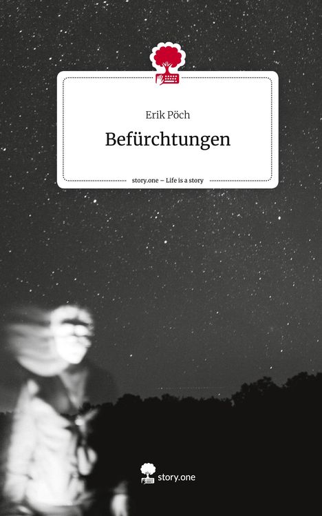 Erik Pöch: Befürchtungen. Life is a Story - story.one, Buch