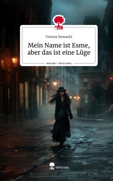 Verena Nowacki: Mein Name ist Esme, aber das ist eine Lüge. Life is a Story - story.one, Buch