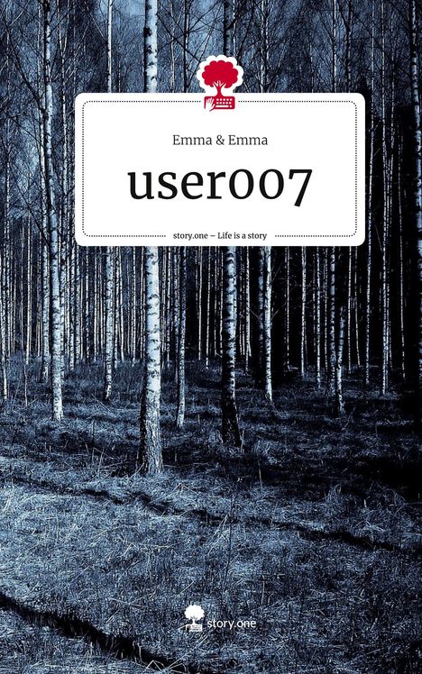 Emma &amp Emma: user007. Life is a Story - story.one, Buch