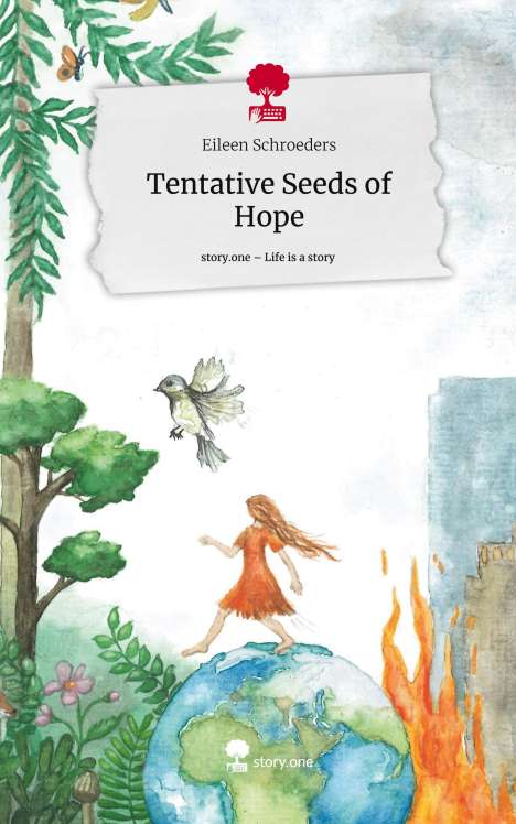 Eileen Schroeders: Tentative Seeds of Hope. Life is a Story - story.one, Buch