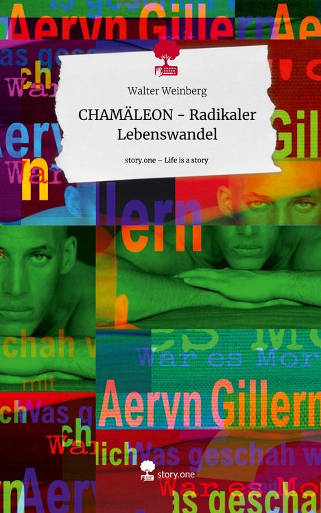 Walter Weinberg: CHAMÄLEON - Radikaler Lebenswandel. Life is a Story - story.one, Buch