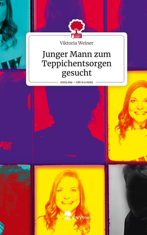 Viktoria Weiner: Junger Mann zum Teppichentsorgen gesucht. Life is a Story - story.one, Buch