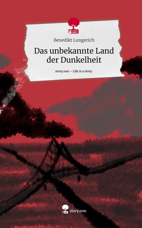 Benedikt Lungerich: Das unbekannte Land der Dunkelheit. Life is a Story - story.one, Buch