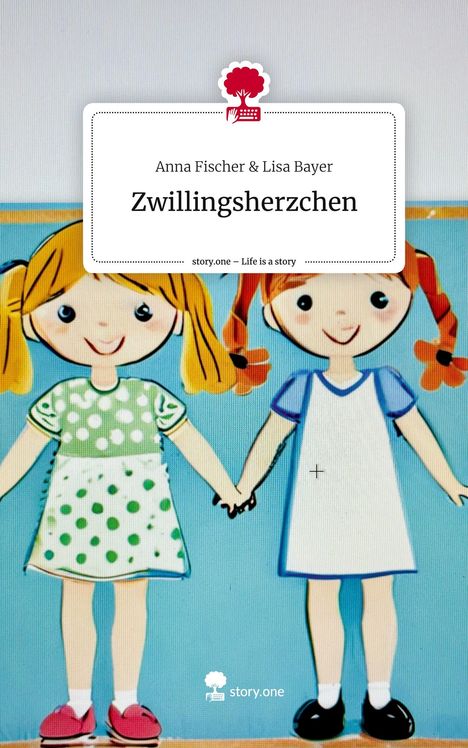 Anna Fischer &amp Lisa Bayer: Zwillingsherzchen. Life is a Story - story.one, Buch