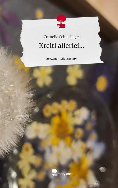 Cornelia Schlesinger: Kreitl allerlei.... Life is a Story - story.one, Buch