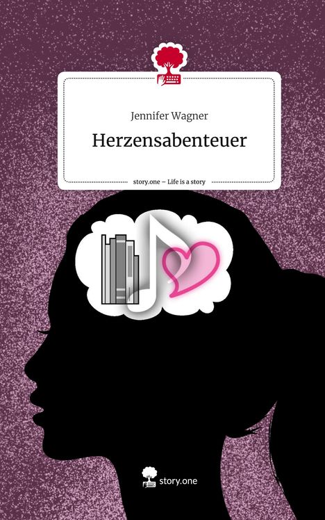 Jennifer Wagner: Herzensabenteuer. Life is a Story - story.one, Buch