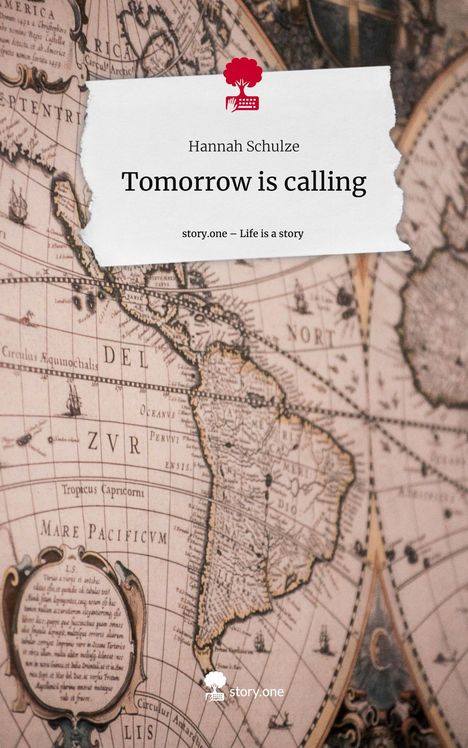 Hannah Schulze: Tomorrow is calling. Life is a Story - story.one, Buch