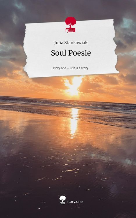 Julia Stankowiak: Soul Poesie. Life is a Story - story.one, Buch