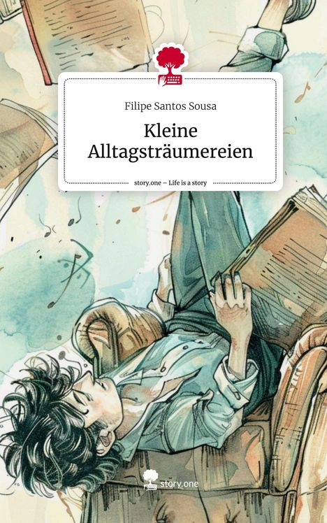 Filipe Santos Sousa: Kleine Alltagsträumereien. Life is a Story - story.one, Buch