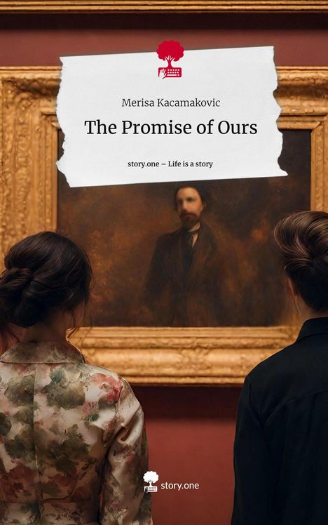 Merisa Kacamakovic: The Promise of Ours. Life is a Story - story.one, Buch