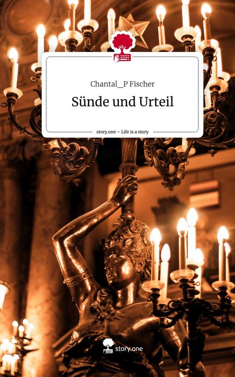 Chantal_P Fischer: Sünde und Urteil. Life is a Story - story.one, Buch