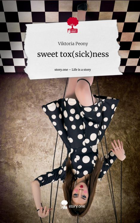 Viktoria Peony: sweet tox(sick)ness. Life is a Story - story.one, Buch
