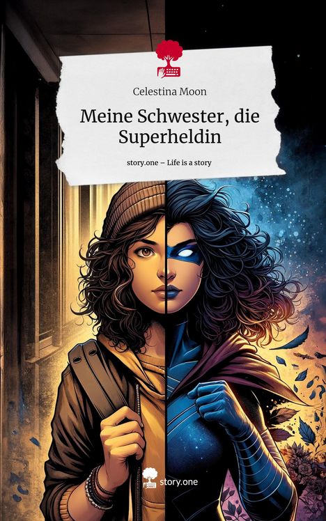 Celestina Moon: Meine Schwester, die Superheldin. Life is a Story - story.one, Buch