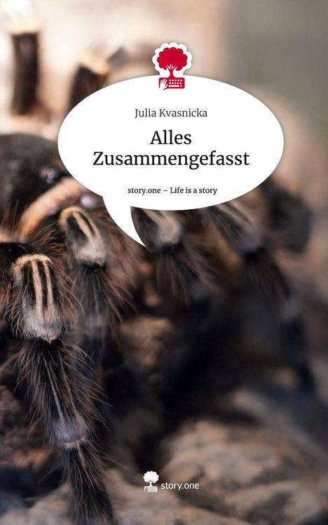 Julia Kvasnicka: Alles Zusammengefasst. Life is a Story - story.one, Buch