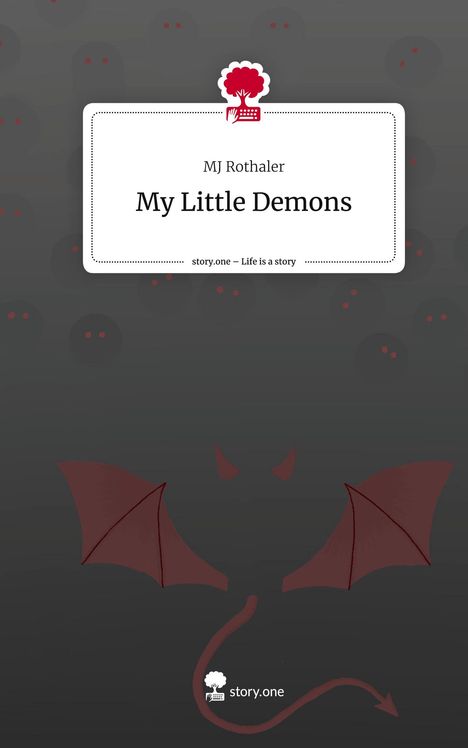 Mj Rothaler: My Little Demons. Life is a Story - story.one, Buch