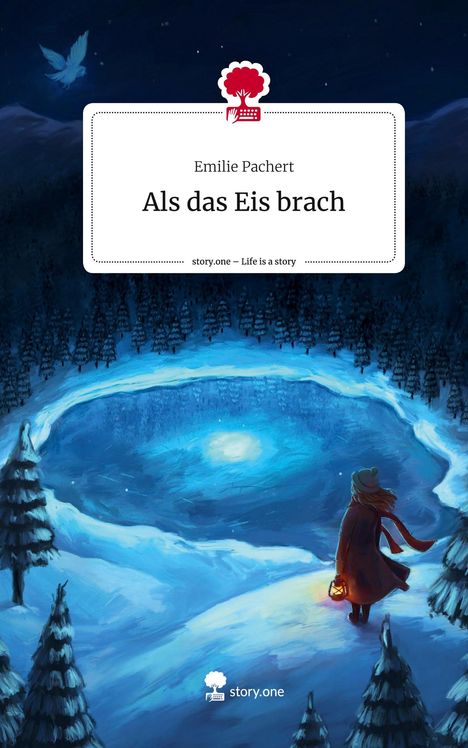 Emilie Pachert: Als das Eis brach. Life is a Story - story.one, Buch