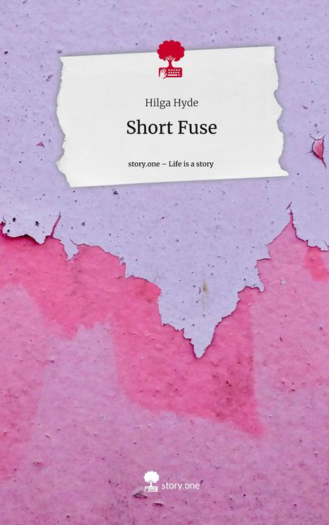 Hilga Hyde: Short Fuse. Life is a Story - story.one, Buch
