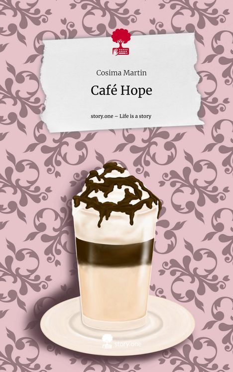 Cosima Martin: Café Hope. Life is a Story - story.one, Buch