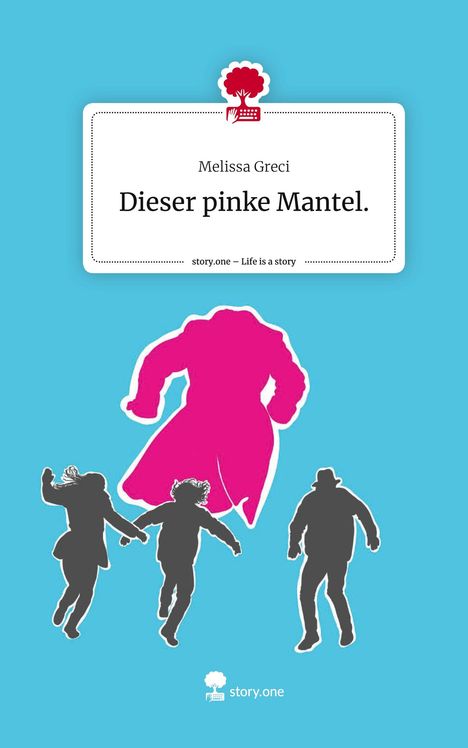Melissa Greci: Dieser pinke Mantel.. Life is a Story - story.one, Buch