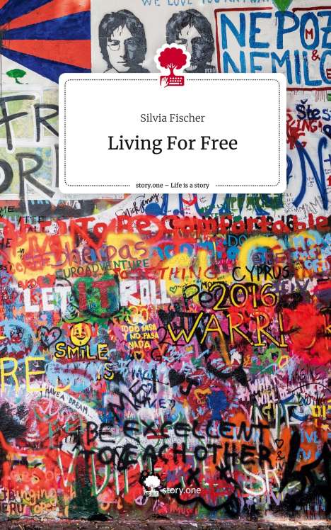 Silvia Fischer: Living For Free. Life is a Story - story.one, Buch