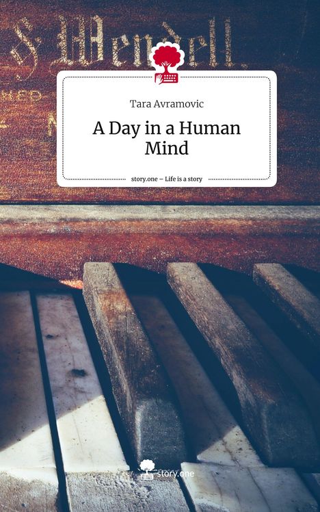Tara Avramovic: A Day in a Human Mind. Life is a Story - story.one, Buch