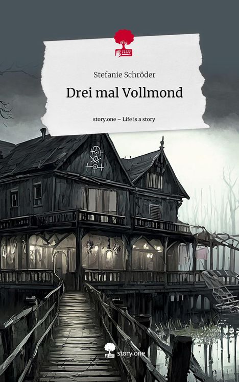 Stefanie Schröder: Drei mal Vollmond. Life is a Story - story.one, Buch