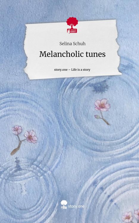 Selina Schuh: Melancholic tunes. Life is a Story - story.one, Buch