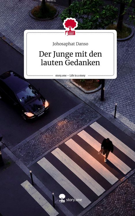 Johosaphat Danso: Der Junge mit den lauten Gedanken. Life is a Story - story.one, Buch