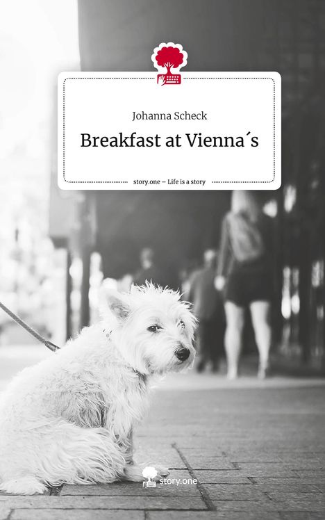 Johanna Scheck: Breakfast at Vienna´s. Life is a Story - story.one, Buch