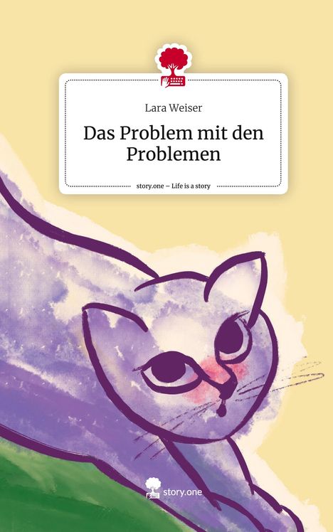 Lara Weiser: Das Problem mit den Problemen. Life is a Story - story.one, Buch