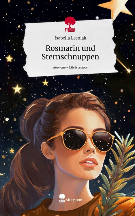 Isabella Lesniak: Rosmarin und Sternschnuppen. Life is a Story - story.one, Buch