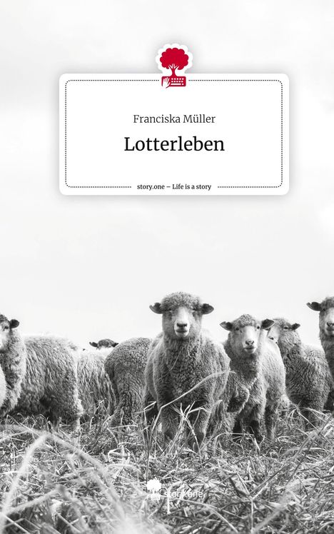 Franciska Müller: Lotterleben. Life is a Story - story.one, Buch