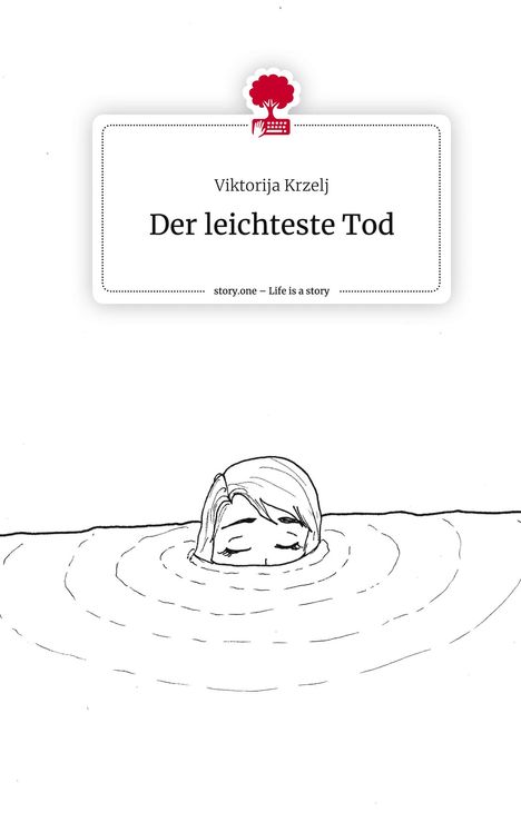 Viktorija Krzelj: Der leichteste Tod. Life is a Story - story.one, Buch